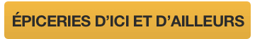 Épiceries d'ici et d'ailleurs