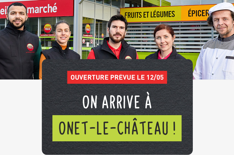 OUVERTURE À ONET LE CHÂTEAU
